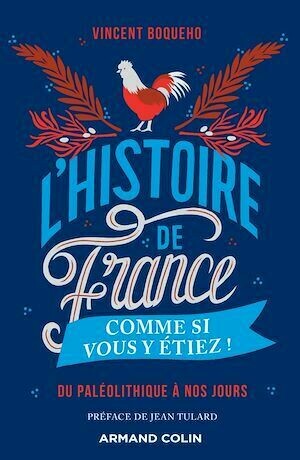 L'Histoire de France comme si vous y étiez ! - Vincent Boqueho - Armand Colin