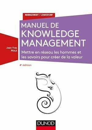 Manuel de Knowledge Management - 4e éd. - Jean-Yves Prax - Dunod