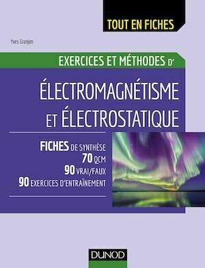 Electromagnétisme et électrostatique - Yves Granjon - Dunod