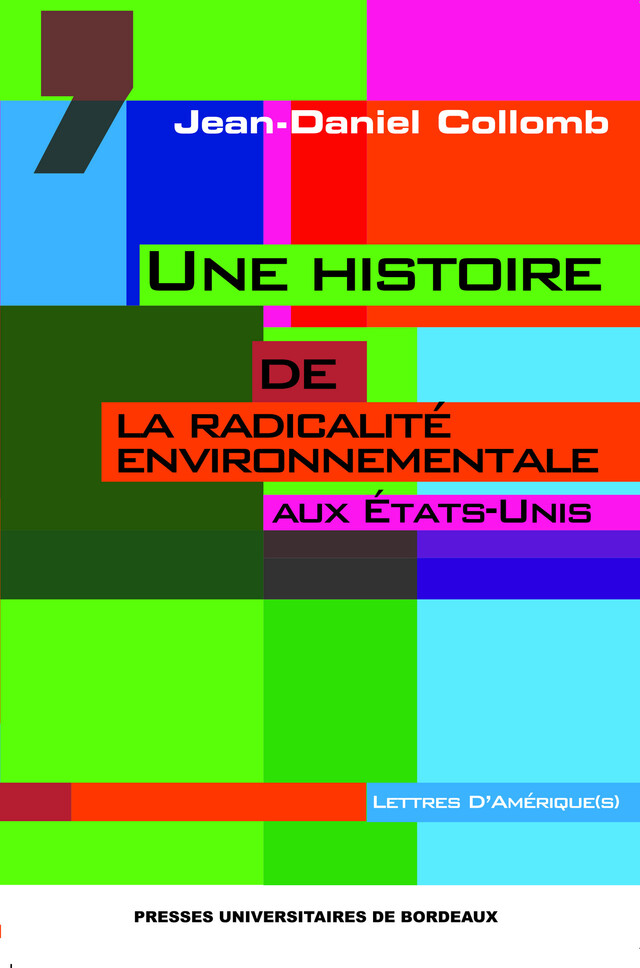 Une histoire de la radicalité environnementale aux États-Unis - Jean-Daniel Collomb - Presses universitaires de Bordeaux