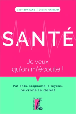 Santé : je veux qu'on m'écoute !