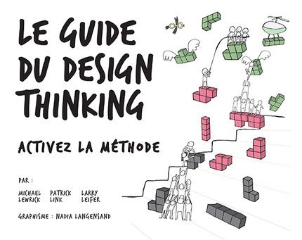 Le Guide du design thinking - Michael Lewrick, Patrick Link, Larry Leifer - Pearson