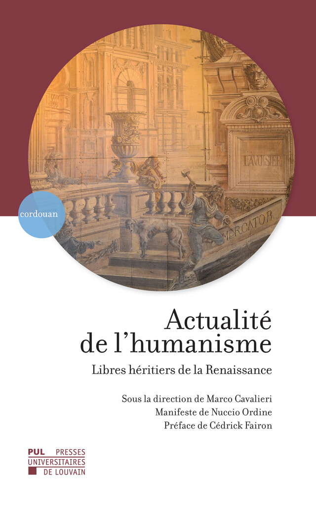Actualité de l’humanisme - Marco Cavalieri - Presses Universitaires de Louvain - Ciaco