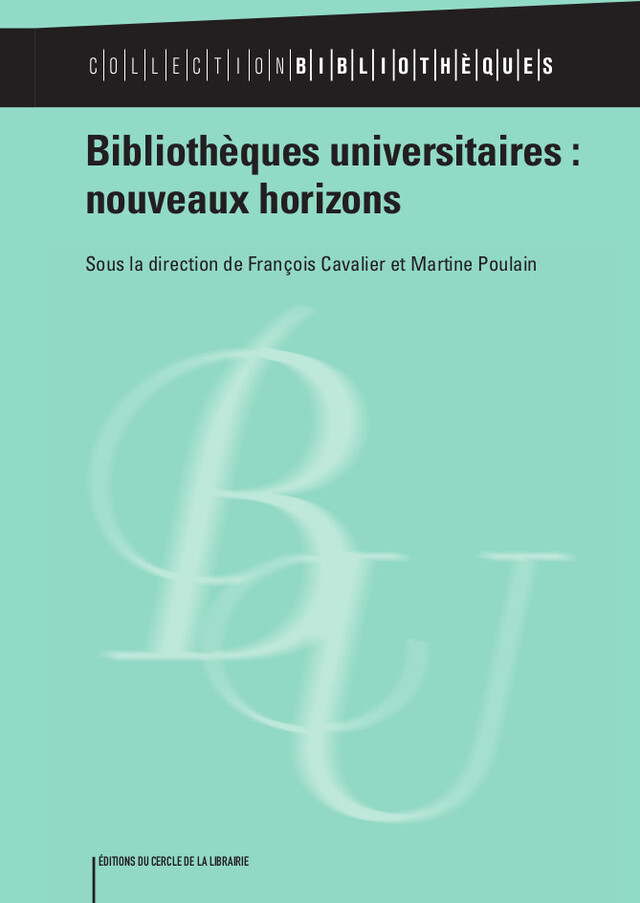 Bibliothèques universitaires - François Cavalier, Martine Poulain - Éditions du Cercle de la Librairie