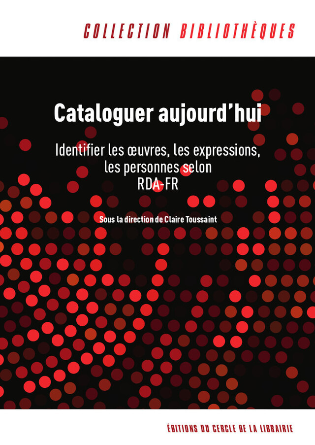 Cataloguer aujourd’hui - Claire Toussaint - Éditions du Cercle de la Librairie