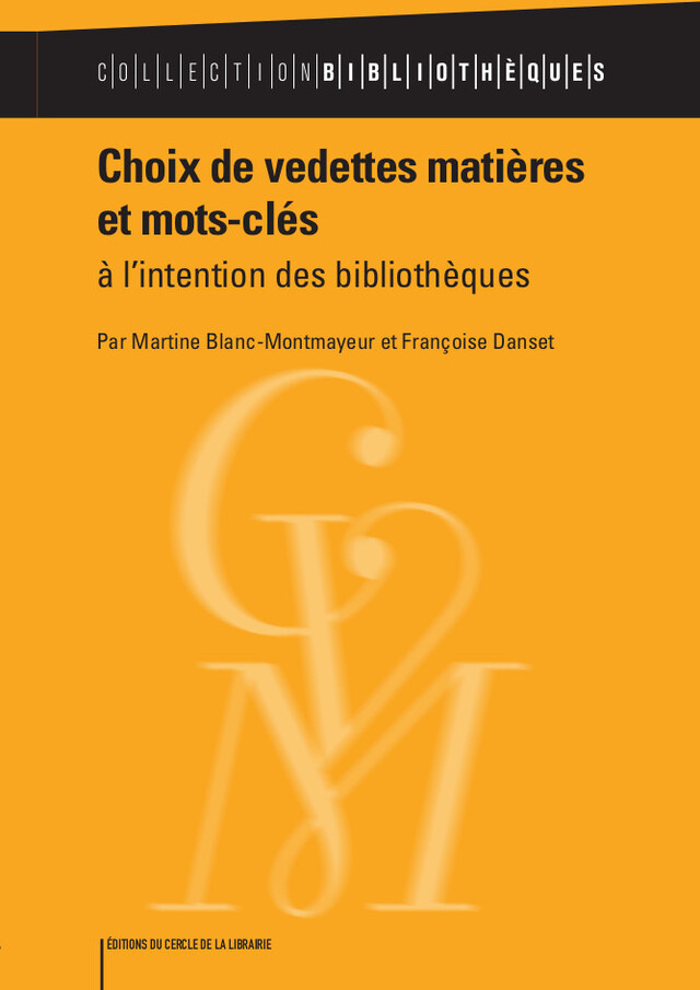 Choix de vedettes matières et mots-clés - Martine Blanc-Montmayeur, Françoise Danset - Éditions du Cercle de la Librairie