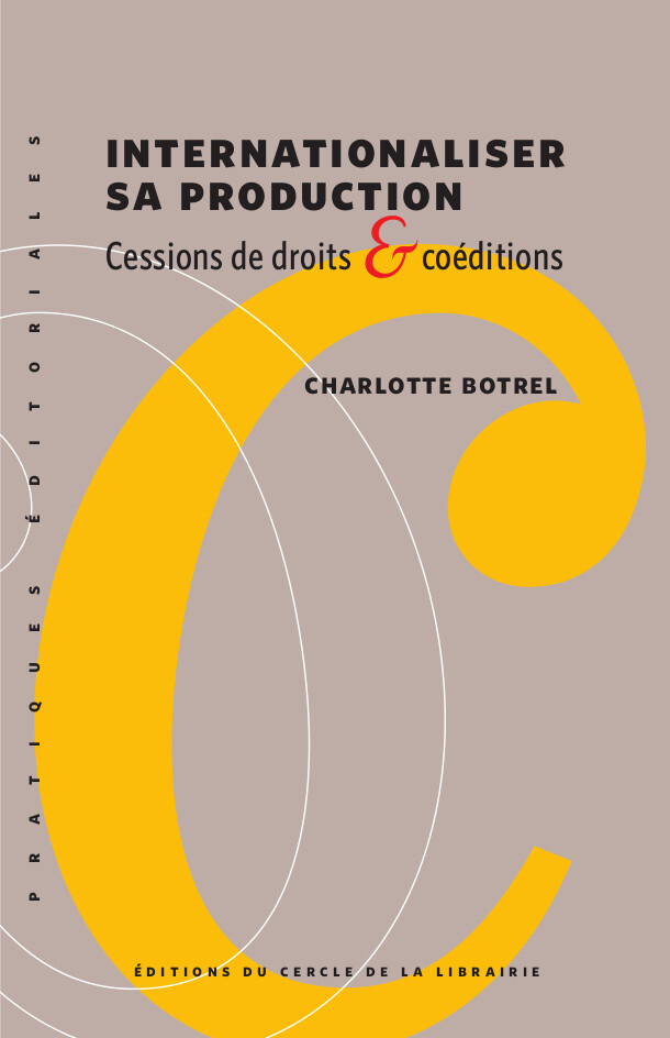 Internationaliser sa production - Charlotte Botrel - Éditions du Cercle de la Librairie