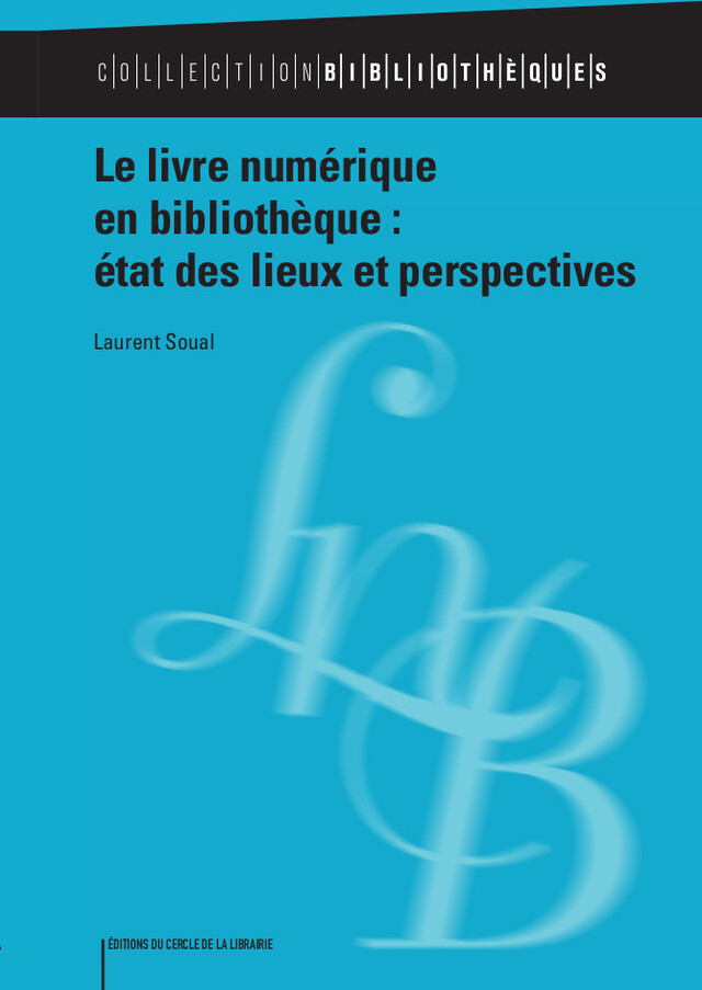 Le livre numérique en bibliothèque - Laurent Soual - Éditions du Cercle de la Librairie