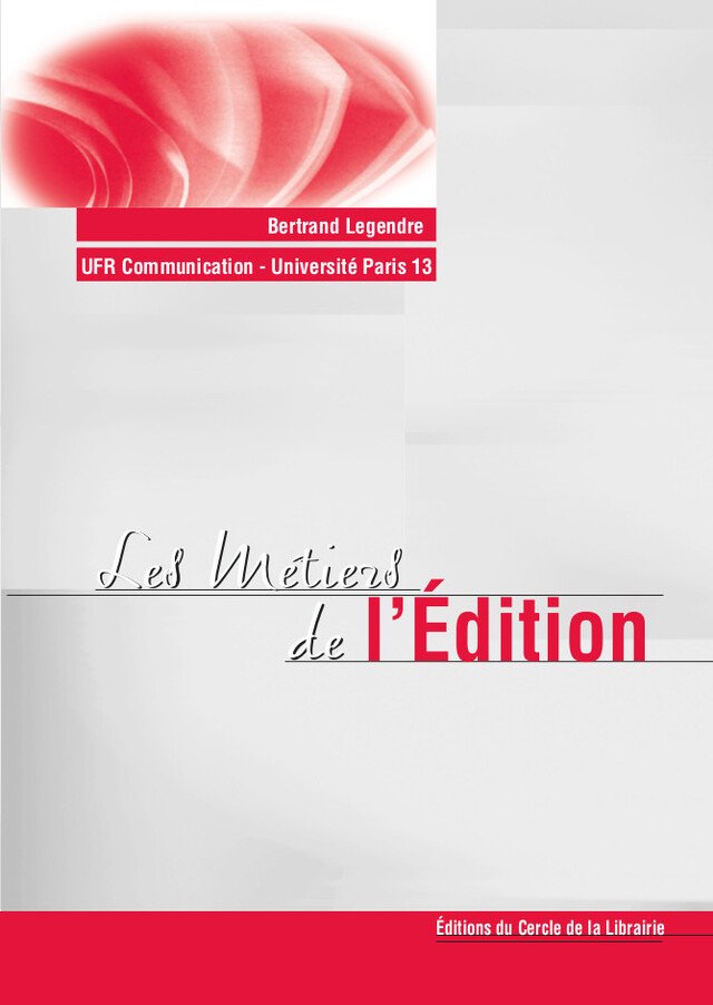 Les métiers de l'édition - Bertrand Legendre - Éditions du Cercle de la Librairie