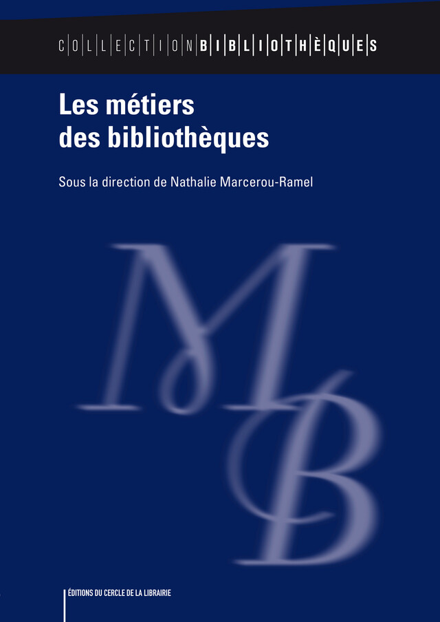 Les métiers des bibliothèques - Nathalie Marcerou-Ramel - Éditions du Cercle de la Librairie