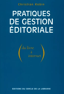 Pratiques de gestion éditoriale (du livre à Internet)