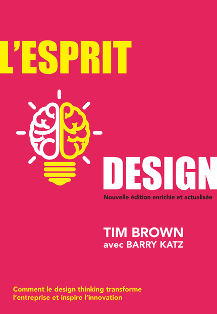 L'Esprit design, Nouvelle édition enrichie et actualisée - Tim Brown, Barry Katz - Pearson