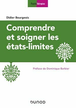 Comprendre et soigner les états-limites - 3e éd. - Didier Bourgeois - Dunod