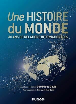 Une histoire du monde - Thierry de Montbrial, Dominique David, I.F.R.I. I.F.R.I. - Dunod