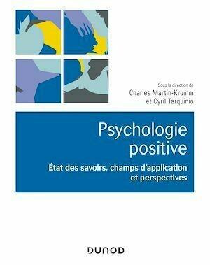 Psychologie positive - Cyril Tarquinio, Charles Martin-Krumm - Dunod