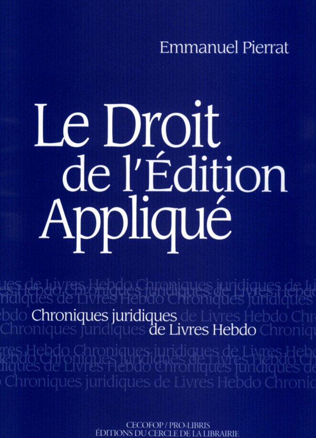 Droit de l'édition appliqué - Emmanuel Pierrat - Éditions du Cercle de la Librairie