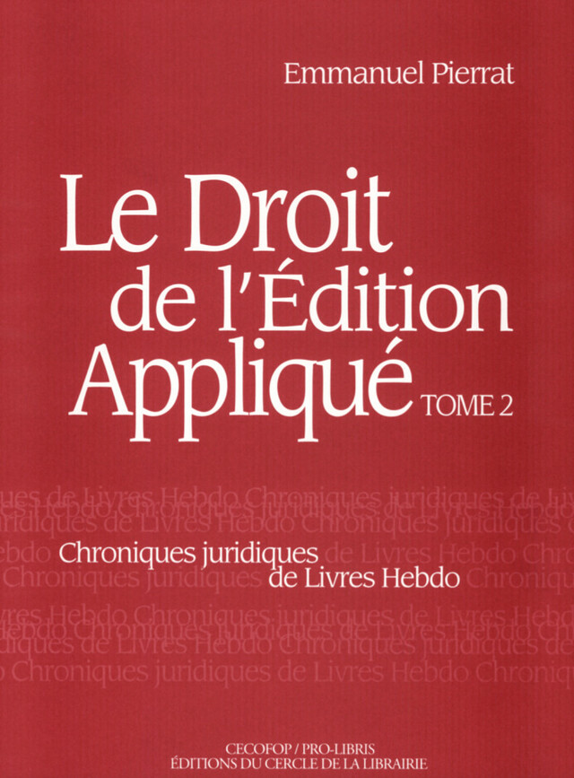 Le droit de l'édition appliqué - Emmanuel Pierrat - Éditions du Cercle de la Librairie