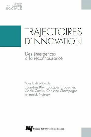 Trajectoires d'innovation - Collectif Collectif - Presses de l'Université du Québec