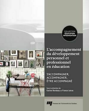 L'accompagnement du développement personnel et professionnel en éducation - France Jutras, Karine Rondeau - Presses de l'Université du Québec