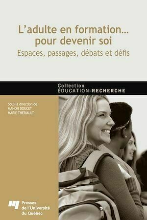L'adulte en formation... pour devenir soi - Manon Doucet, Marie Thériault - Presses de l'Université du Québec