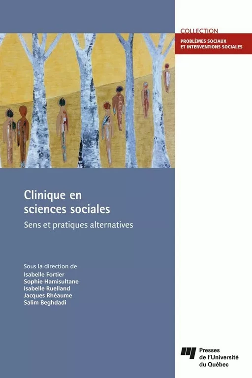 Clinique en sciences sociales - Isabelle Fortier, Sophie Hamisultane, Isabelle Ruelland, Jacques Rhéaume, Salim Beghdadi - Presses de l'Université du Québec