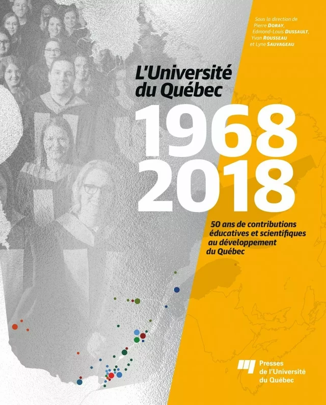 L'Université du Québec 1968-2018 - Pierre Doray, Edmond-Louis Dussault, Yvan Rousseau, Lyne Sauvageau - Presses de l'Université du Québec