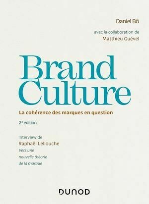 Brand Culture - Matthieu Guével, Daniel Bô, Raphaël Lellouche - Dunod