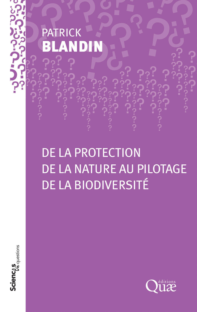 De la protection de la nature au pilotage de la biodiversité - Patrick Blandin - Quæ