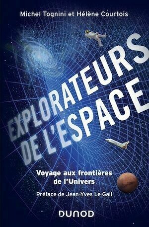 Explorateurs de l'espace - Hélène Courtois, Michel Tognini - Dunod