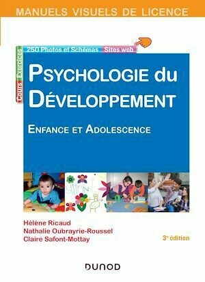 Manuel visuel de psychologie du développement - 3e éd. - Hélène Ricaud, Nathalie Oubrayrie-Roussel, Claire Safont-Mottay - Dunod