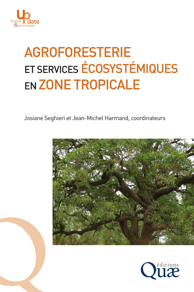 Agroforesterie et services écosystémiques en zone tropicale - Josiane Seghieri, Jean-Michel Harmand - Quæ