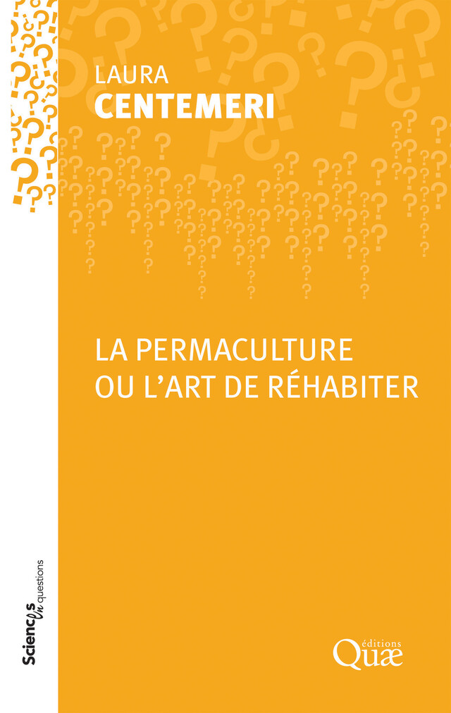 La permaculture ou l'art de réhabiter - Laura Centemeri - Quæ