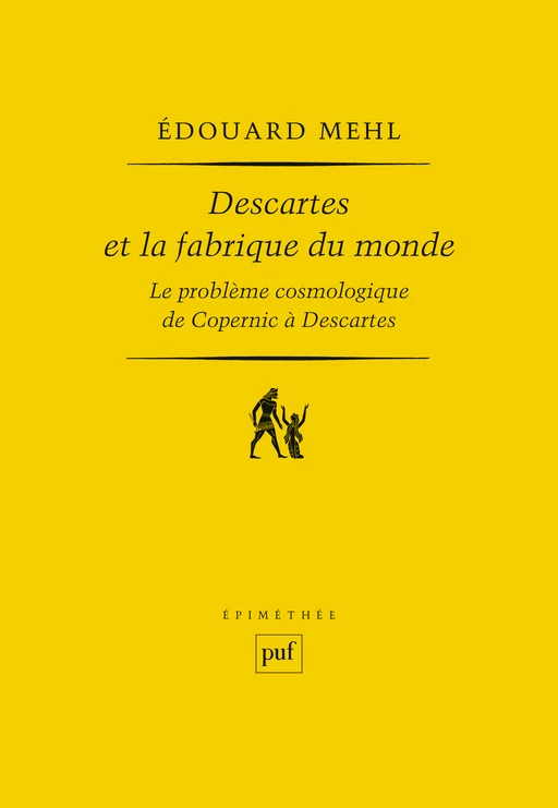 Descartes et la fabrique du monde - Édouard Mehl - Humensis