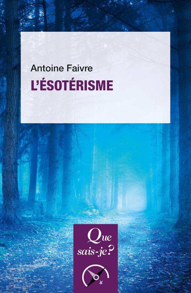 L'ésotérisme - Antoine Faivre - Que sais-je ?