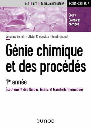Génie chimique et des procédés - 1re année - Henri FAUDUET, Johanne Bonnin, Olivier Chedeville - Dunod