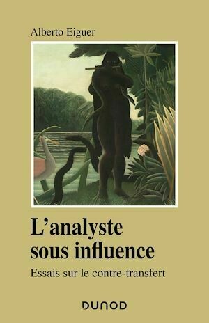 L'analyste sous influence - Alberto Eiguer - Dunod