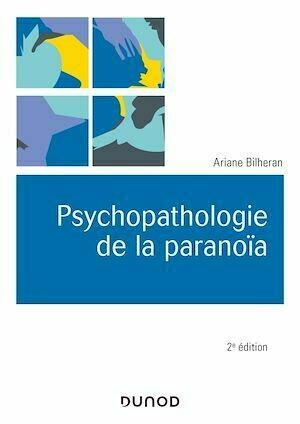 Psychopathologie de la paranoïa 2e éd. - Ariane Bilheran - Dunod