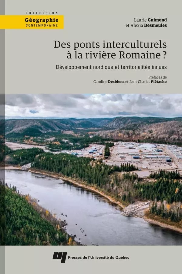 Des ponts interculturels à la rivière Romaine? - Laurie Guimond, Alexia Desmeules - Presses de l'Université du Québec