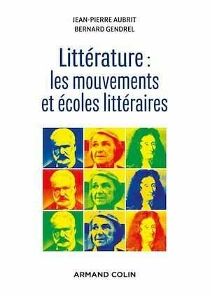 Littérature : les mouvements et écoles littéraires - Jean-Pierre Aubrit, Bernard Gendrel - Armand Colin