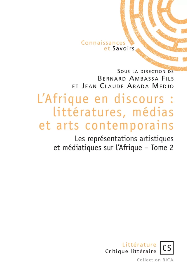 L'Afrique en discours : littératures, médias et arts contemporains tome 2 - Bernard Ambassa Fils, Jean-Claude Abanda Medjo - Connaissances & Savoirs