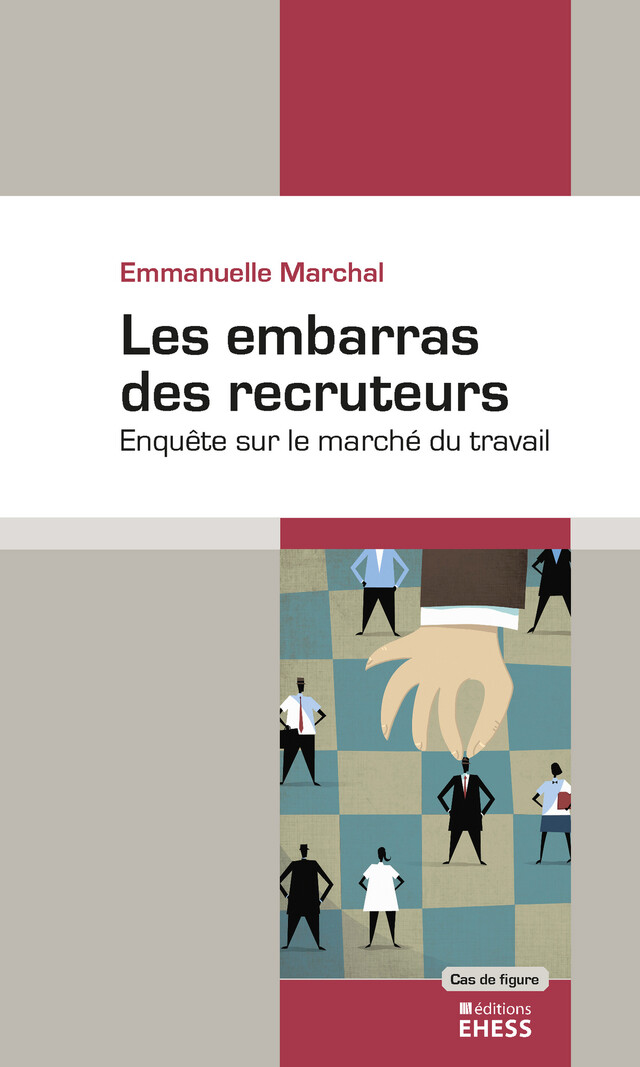 Les embarras des recruteurs - Emmanuelle Marchal - Éditions de l’École des hautes études en sciences sociales
