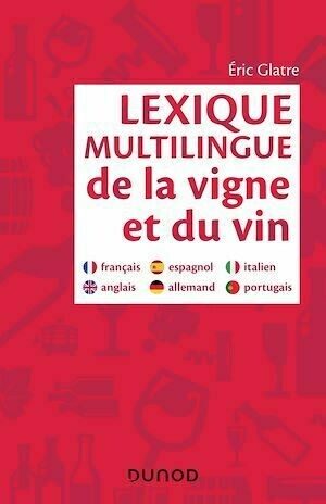 Lexique multilingue de la vigne et du vin - Eric Glatre - Dunod