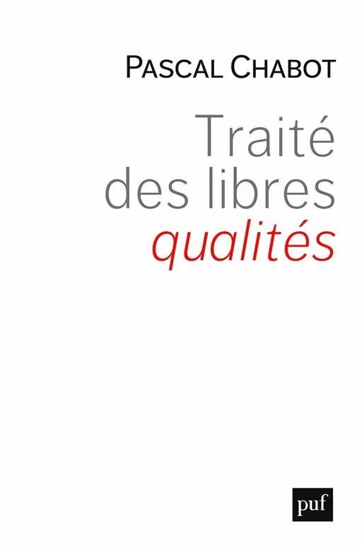 Traité des libres qualités - Pascal Chabot - Humensis