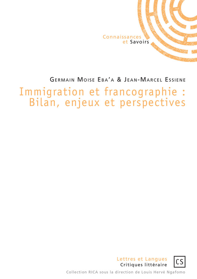 Immigration et francographie : Bilan, enjeux et perspectives - Jean-Marcel Essiene, Germain Moise Eba'A - Connaissances & Savoirs