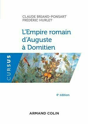 L'Empire romain d'Auguste à Domitien - 4e éd. - Claude Briand-Ponsart, Frédéric Hurlet - Armand Colin