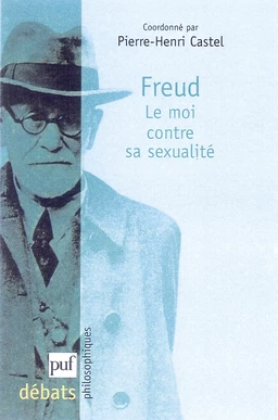 Freud. Le moi contre sa sexualité