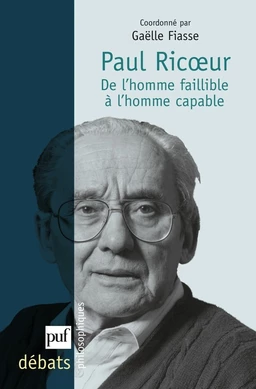 Paul Ricœur. De l'homme faillible à l'homme capable