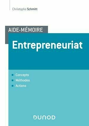 Aide-mémoire - Entrepreneuriat - Christophe Schmitt - Dunod