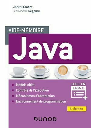 Aide-mémoire - Java - 5e éd. - Vincent Granet, Jean-Pierre Regourd - Dunod