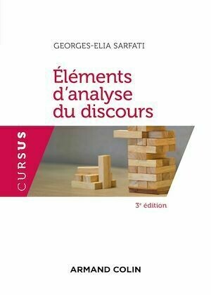 Eléments d'analyse du discours - 3e éd. - Georges-Elia Sarfati - Armand Colin